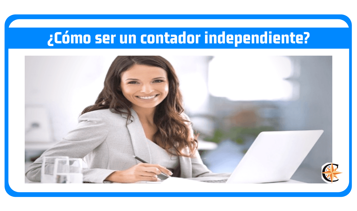 ¿Cómo ser un Contador Independiente?