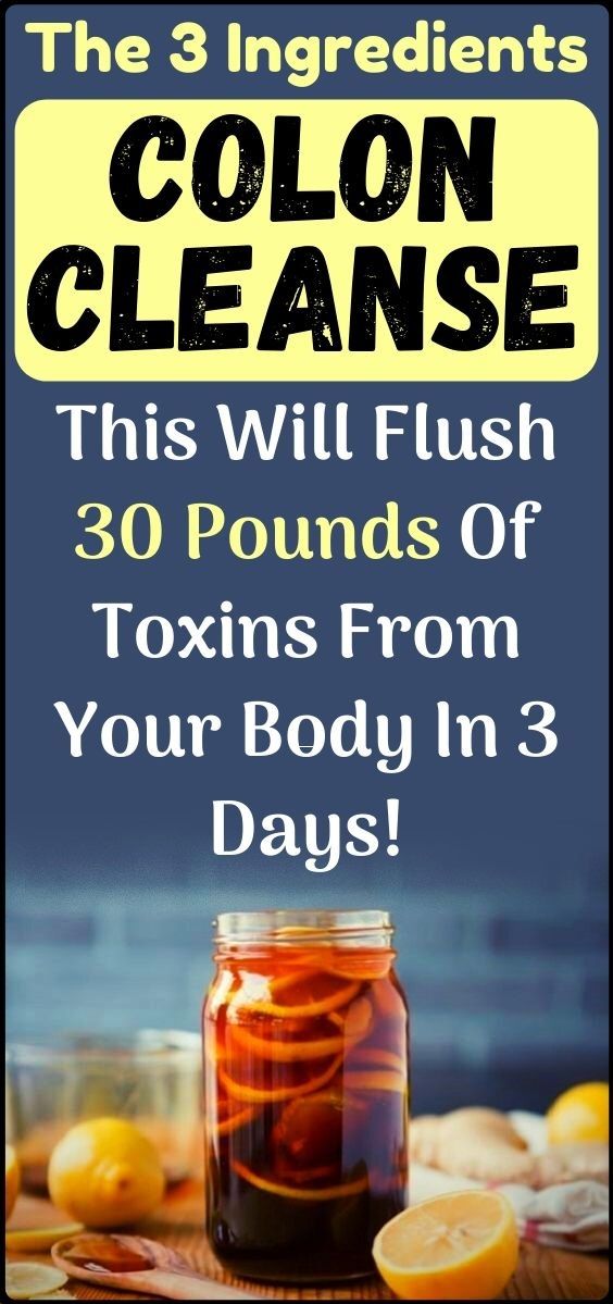 3 Ingredients Colon Cleanse It Will Flush 30 Pounds of Toxins From