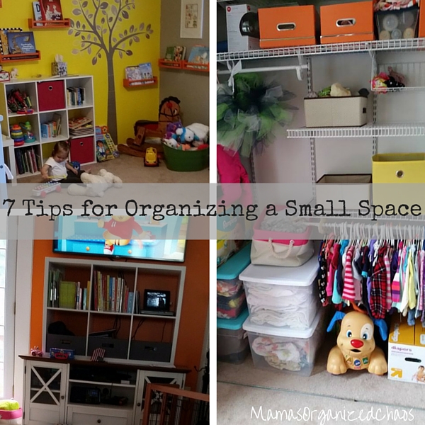 7 TIPS FOR ORGANIZING A SMALL SPACE Mama's Organized Chaos