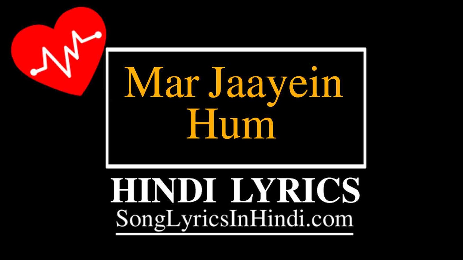 Mar Jaayein Hum Hindi Lyrics