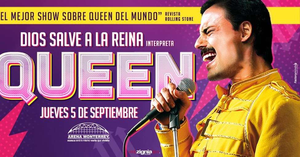 Queen en México DIOS SALVE A LA REINA (God Save The Queen) 5 DE