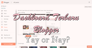 Dashboard Terbaru Blogger, Yay or Nay?