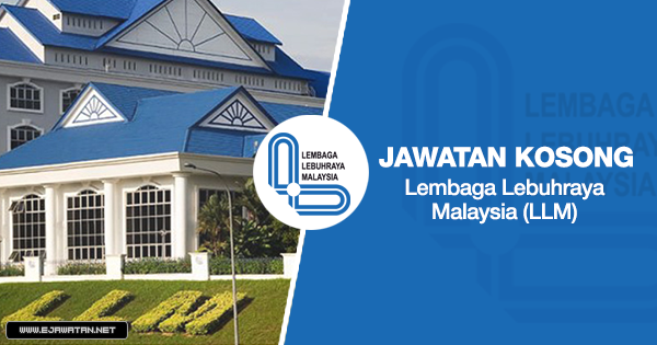 jawatan kosong terbaru Lembaga Lebuhraya Malaysia (LLM) 2018