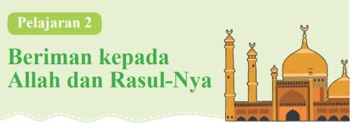 Materi Kunci Jawaban Kelas 4 Pai Halaman 21 22 Pelajaran 2 Beriman Kepada Allah Dan Rasul Nya Kunci Jawaban