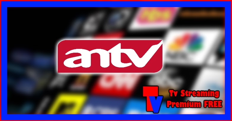 Nonton Tv Online Antv Gratis Nonton Tv Online Antv Gratis