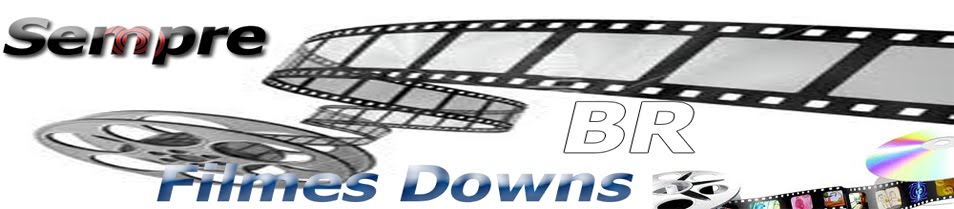 ..::Sempre Filmes Downs BR::.. - Downloads de Filmes Sem Protetores de Links