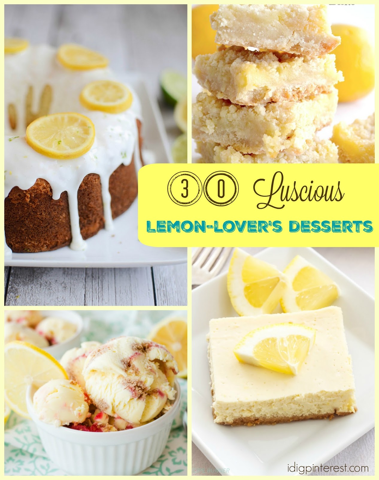 30+ Luscious Lemon Lover's Desserts - I Dig Pinterest