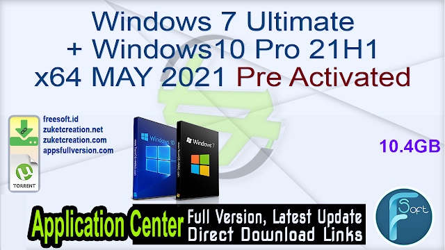 Windows 7 Ultimate + Windows10 Pro 21H1 x64 MAY 2021 Pre Activated_ ZcTeam.id