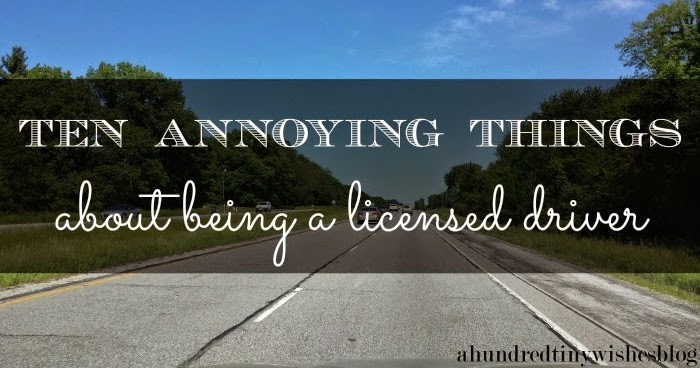 ten annoying things about being a licensed driver | a hundred tiny wishes