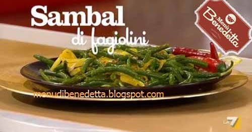 Sambal Di Fagiolini Ricetta Da I Menu Di Benedetta Del 27 9 11