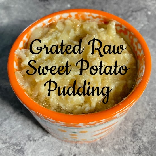 Runs for Cookies HERITAGE RECIPE Grated Raw Sweet Potato Pudding (A