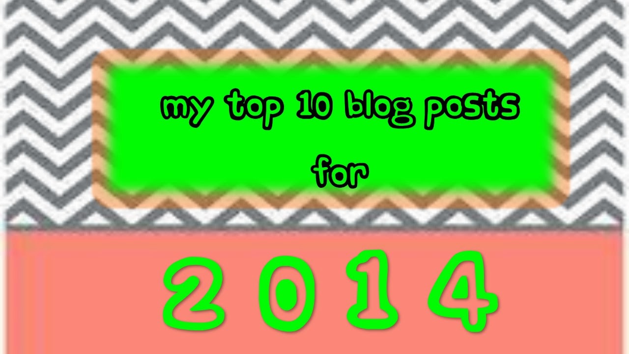 My Top 10 Blog Posts For 2014