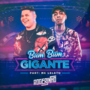 Bumbum Gigante - MC Rogerinho, MC Leleto Bumbum Gigante - MC Rogerinho, MC Leleto