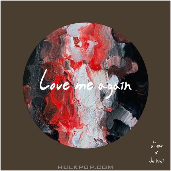 d.ear, JeHwii – Love Me Again – Single
