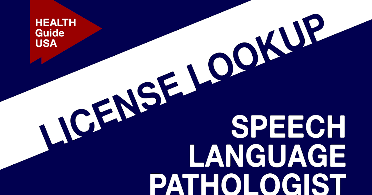 Health Guide USA Commentary Speech Language Pathologist License Lookup