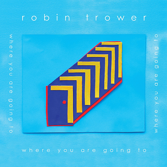 ROBIN TROWER - Where You Are Going To (2016) full
