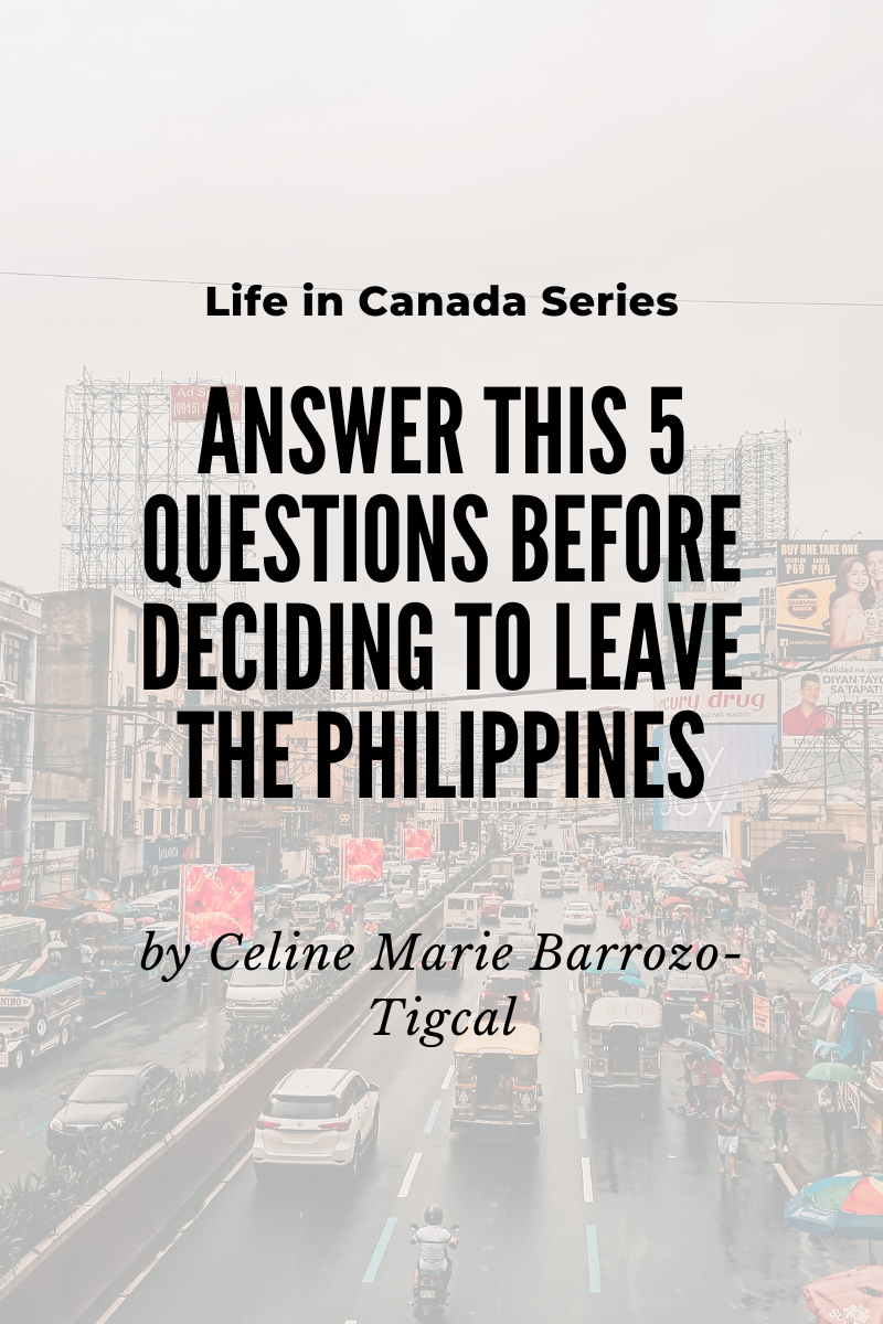 Should I migrate and leave the Philippines? 5 things to consider before