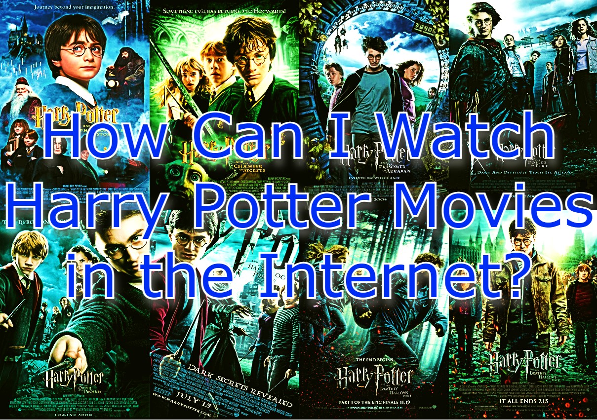 How Can I Watch Harry Potter Movies in the Internet?