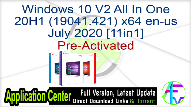 Windows 10 V2 All In One 20H1 (19041.421) x64 en-us July 2020 [11in1] Pre-Activated