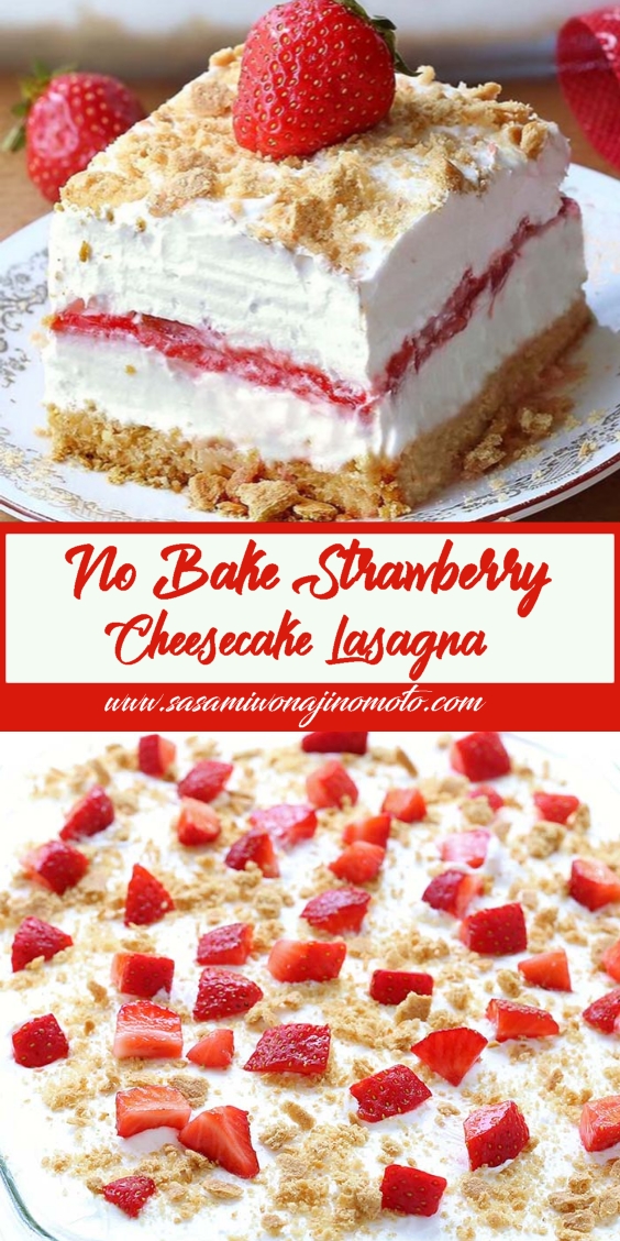 No Bake Strawberry Cheesecake Lasagna - Onionringandthings
