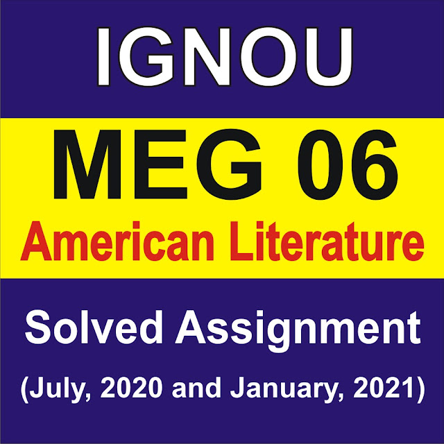 MEG 06 AMERICAN LITERATURE  Solved Assignment 2020-21