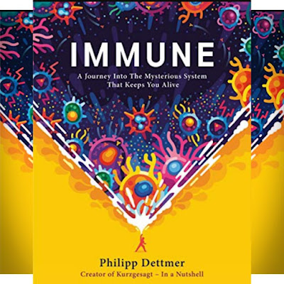 Philipp Dettmer's Book: IMMUNE - How the Body System Actually Fights Infections - Publisher: Random House
