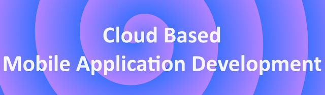 Cloud Based Mobile App Development