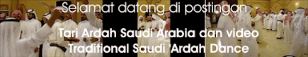 Tari Ardah Saudi Arabia dan video Traditional  Saudi 'Ardah Dance