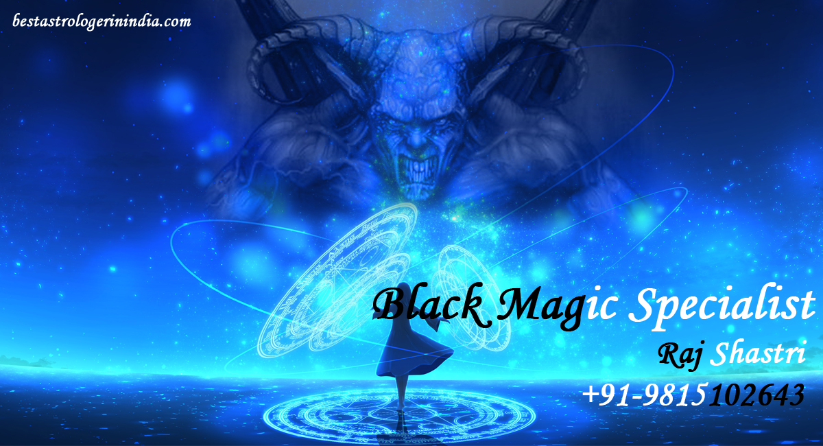 Best Black Magic Specialist in Delhi Black Magic near me (Raj Shastri)