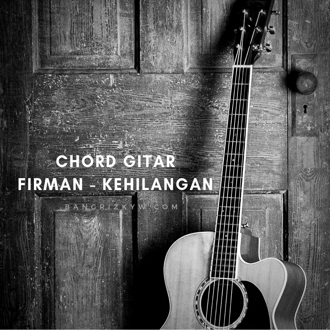 Chord Firman Kehilangan Kunci Gitar Firman Kehilangan Chord Firman Kehilangan Kunci Gitar Firman Kehilangan