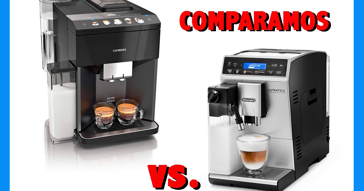 La Mejor Cafetera Comparativa cafeteras superautomáticas Siemens vs