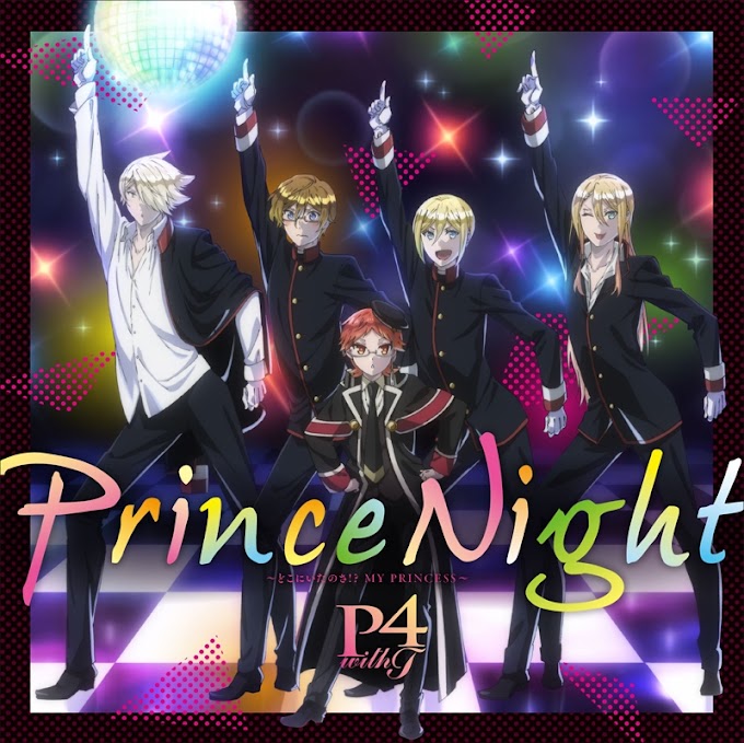 P4 with T - Prince Night ~Doko ni Ita no sa!? MY PRINCESS~ [Oushitsu Kyoushi Haine ED Single]