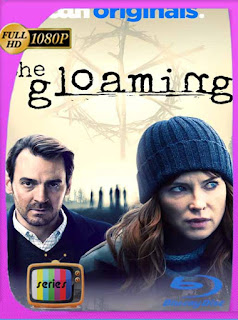 El crepúsculo (The Gloaming) Temporada 1 (2020) HD [1080p] Latino [GoogleDrive] PGD