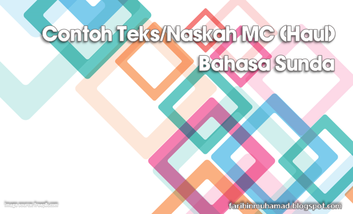 Contoh Teks Naskah Mc Haul Bahasa Sunda Farihin S Blog