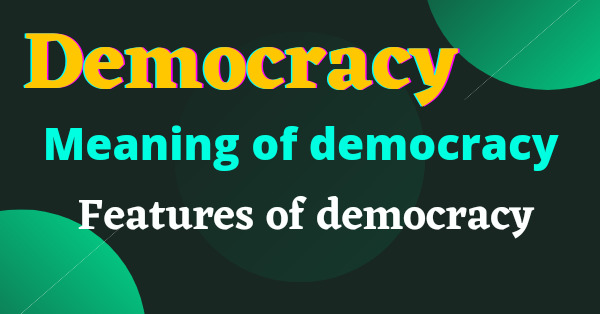 Main features of democracy Democracy