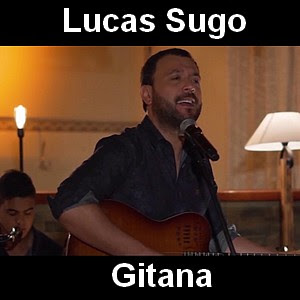 Lucas Sugo - Gitana - Acordes D Canciones - Guitarra y Piano