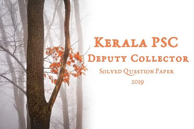 Kerala PSC Deputy Collector Exam 2019 Solved Question Paper