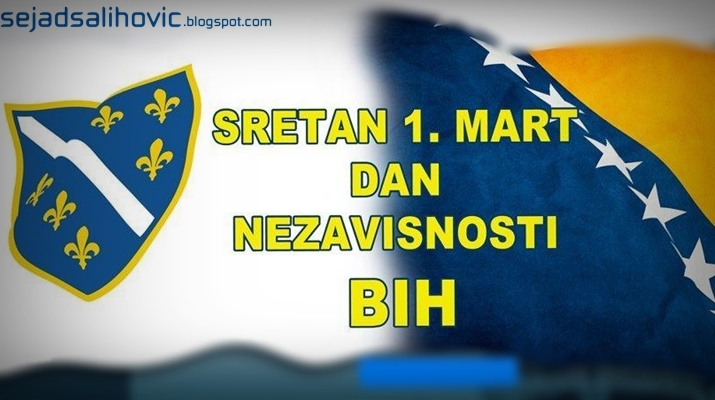 Sretan Dan nezavisnosti Bosne i Hercegovine! Sejad Salihović