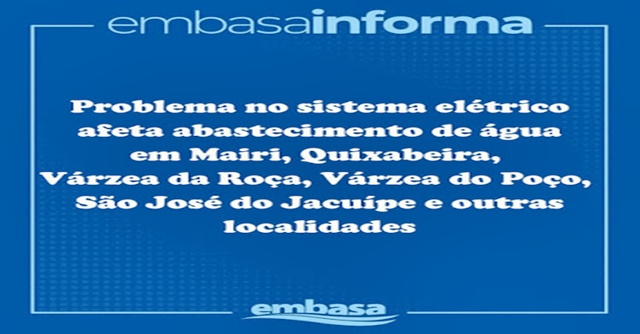 Problema no sistema elétrico afeta abastecimento de água em Várzea da Roça, Mairi, Quixabeira, Várzea do Poço, São José do Jacuípe e outras localidades