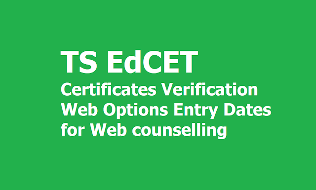 TS EdCET 2019 Certificates verification, Web Options Entry Dates for Web counselling TS EdCET 2019 Certificates verification, Web Options Entry Dates for Web counselling
