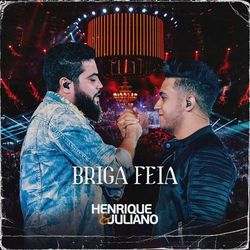 Música Briga Feia - Henrique e Juliano (2019) 