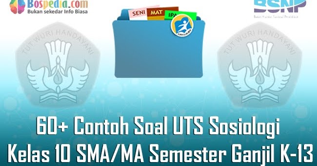 Lengkap 60 Contoh Soal Uts Sosiologi Kelas 10 Sma Ma Semester Ganjil K 13 Terbaru Bospedia