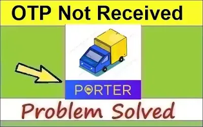 Porter Application OTP Not Received Problem Solved