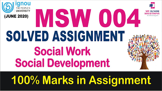 MSW, solved assignment, social work, msw 004, msw assignment, msw 004 solved assignment,  solved assignment, ignou msw solved assignment 2019-20,  ignou msw solved assignment 2018-19 in hindi,  ignou msw solved assignment 2017-18 pdf,  ignou msw assignment 2018-19 in hindi,  msw solved assignment in hindi,  ignou msw solved assignment 2019-20 in hindi,   msw 2nd year assignment 2018,   ignou msw assignment 2019,    