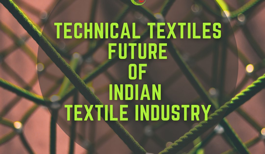 TECHNICAL TEXTILES THE VISTAS TO REJUVENATE INDIAN TEXTILE INDUSTRY IN