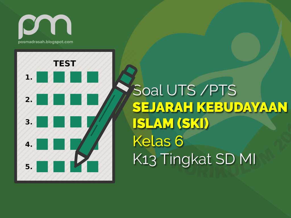 Soal SKI Kelas 6 Semester 1 dan Kunci Jawaban untuk UTS