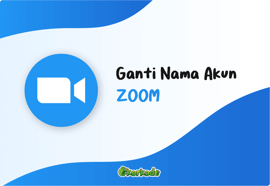 4 Cara Ganti Nama Akun Zoom lewat HP dan PC Laptop 2022  ekorkode.com