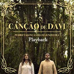 Baixar Música Gospel Canção de Davi (Playback) - Pedro Valença ft. Riane Junqueira Mp3