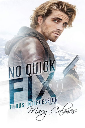 No quick fix | Torus Intercession #1 | Mary Calmes No quick fix | Torus Intercession #1 | Mary Calmes