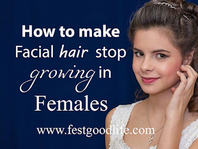 how to make facial hair stop growing in Females